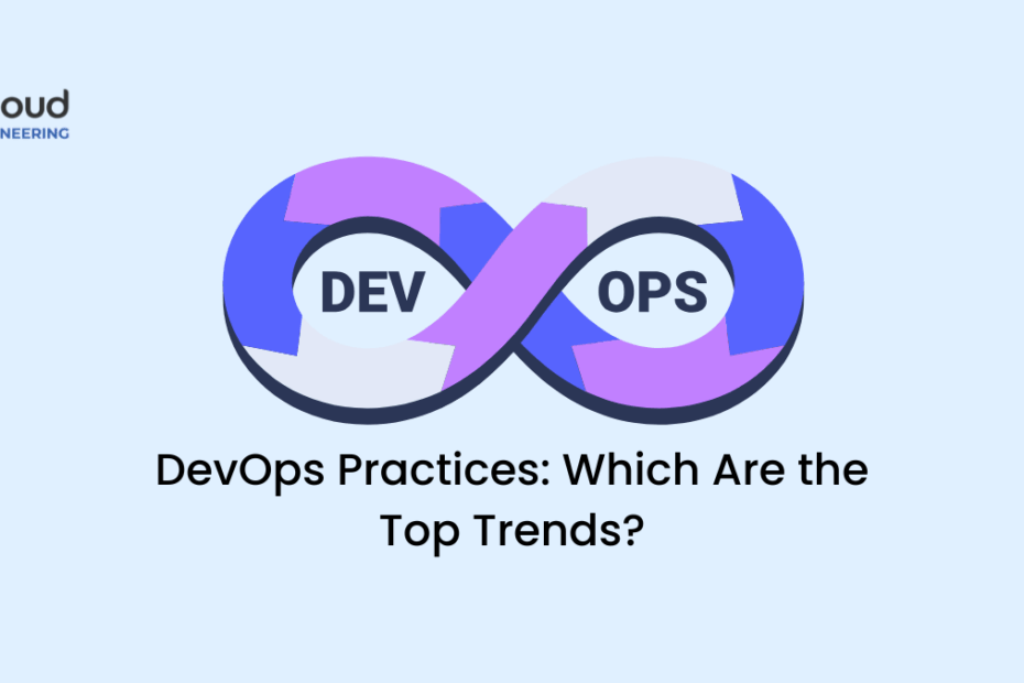 DevOps Practices: Which Are The Top Trends?