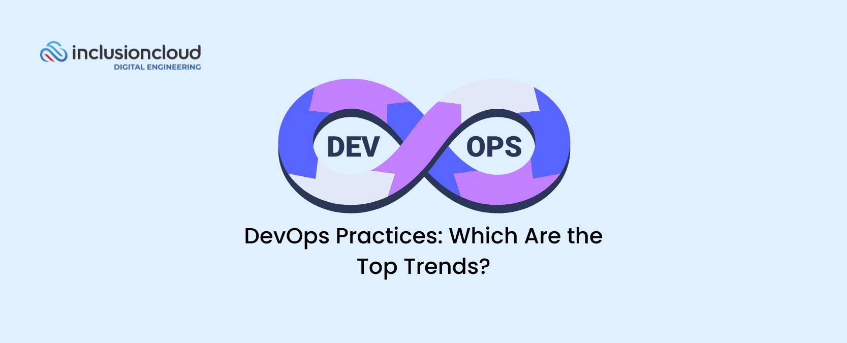 DevOps Practices: Which Are The Top Trends?