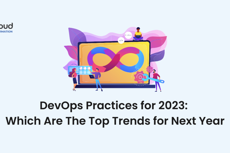 DevOps Practices for 2023 Which Are The Top Trends for Next Year