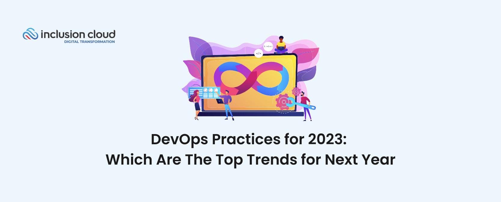 DevOps Practices for 2023 Which Are The Top Trends for Next Year