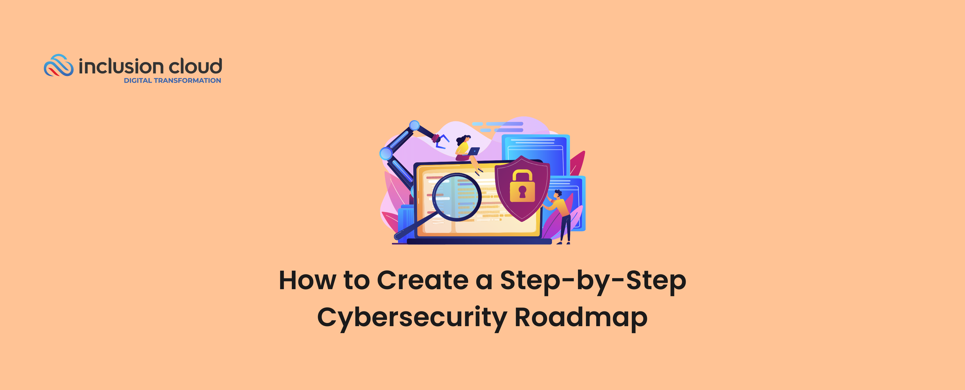 How to Create a Step-by-Step Cybersecurity Roadmap