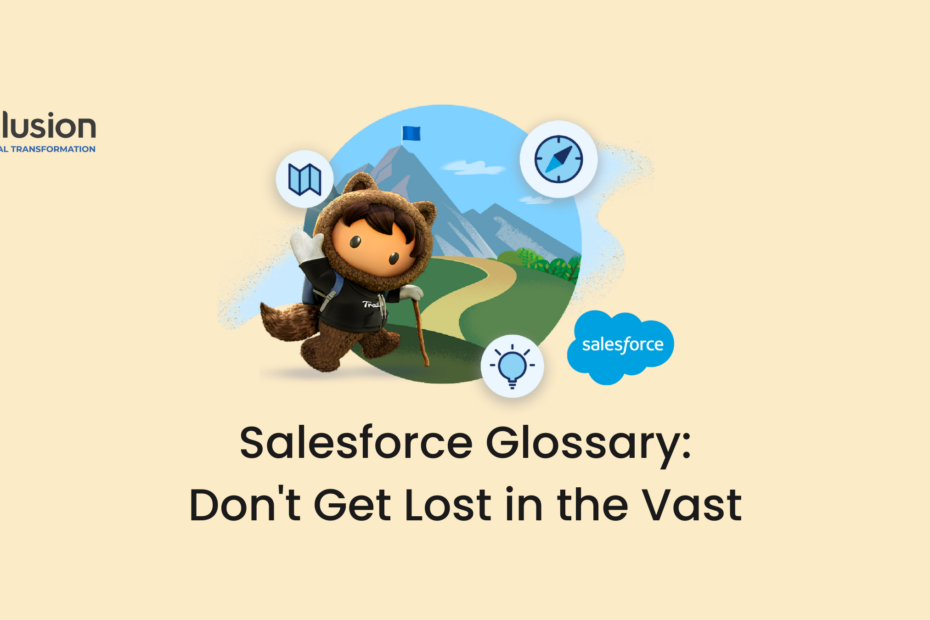 Salesforce Glossary Don't Get Lost in the Vast and Become a Trailblazer