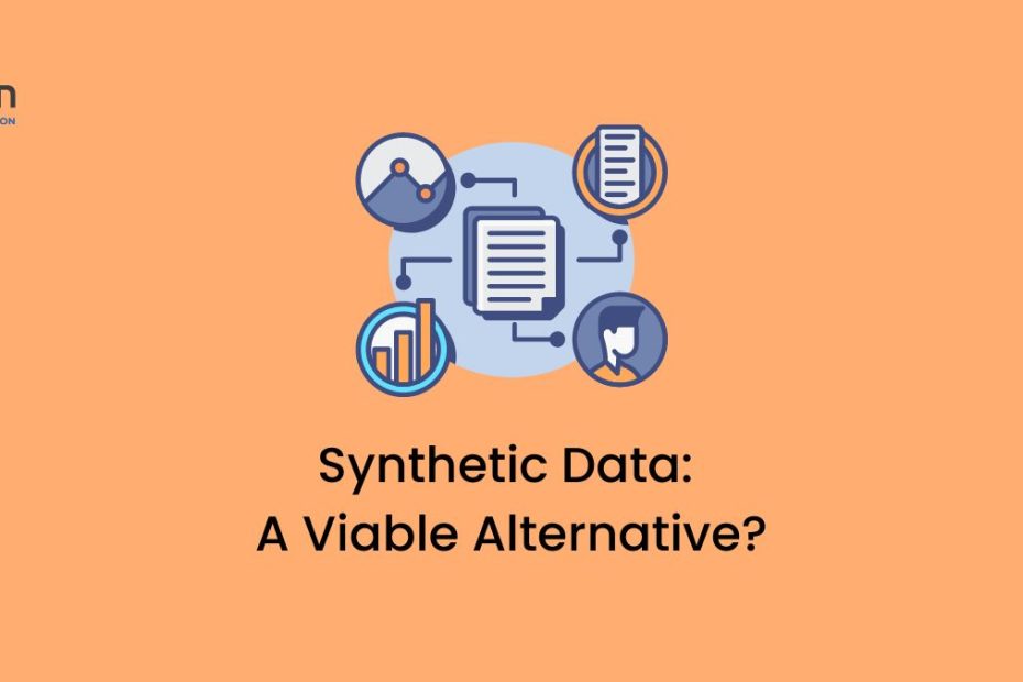 Synthetic data A viable alternative to real data