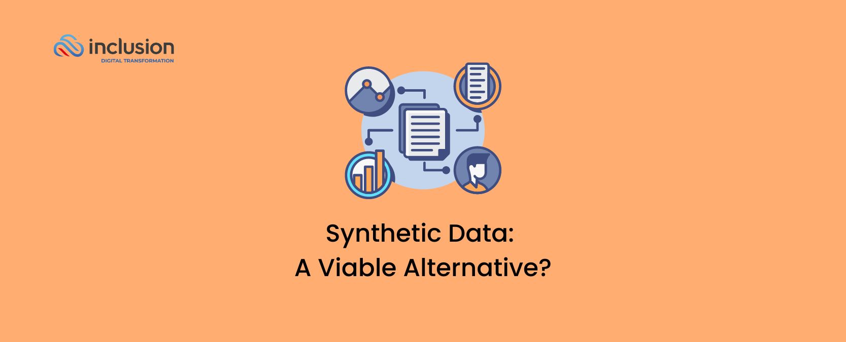 Synthetic data A viable alternative to real data