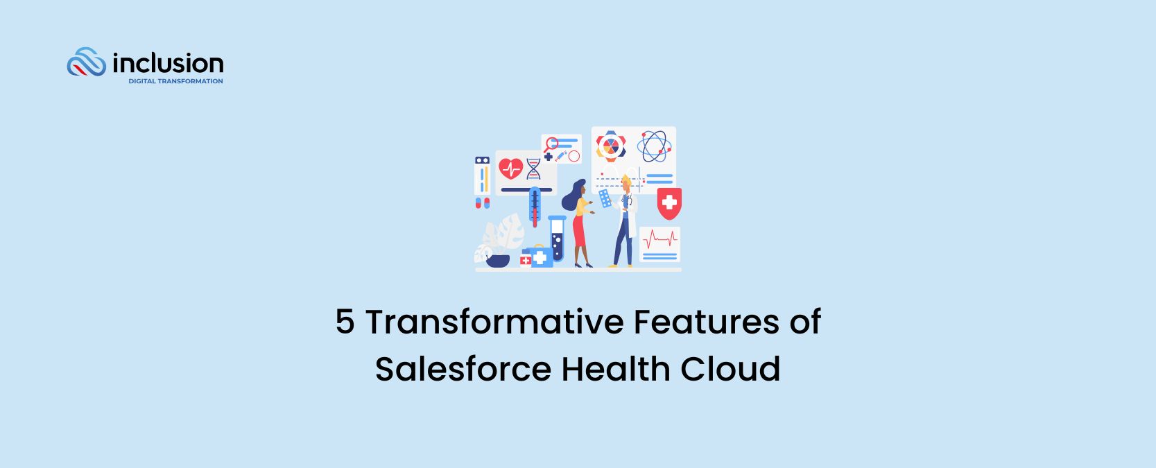 5 Transformative Features of Salesforce Health Cloud for Modern Healthcare