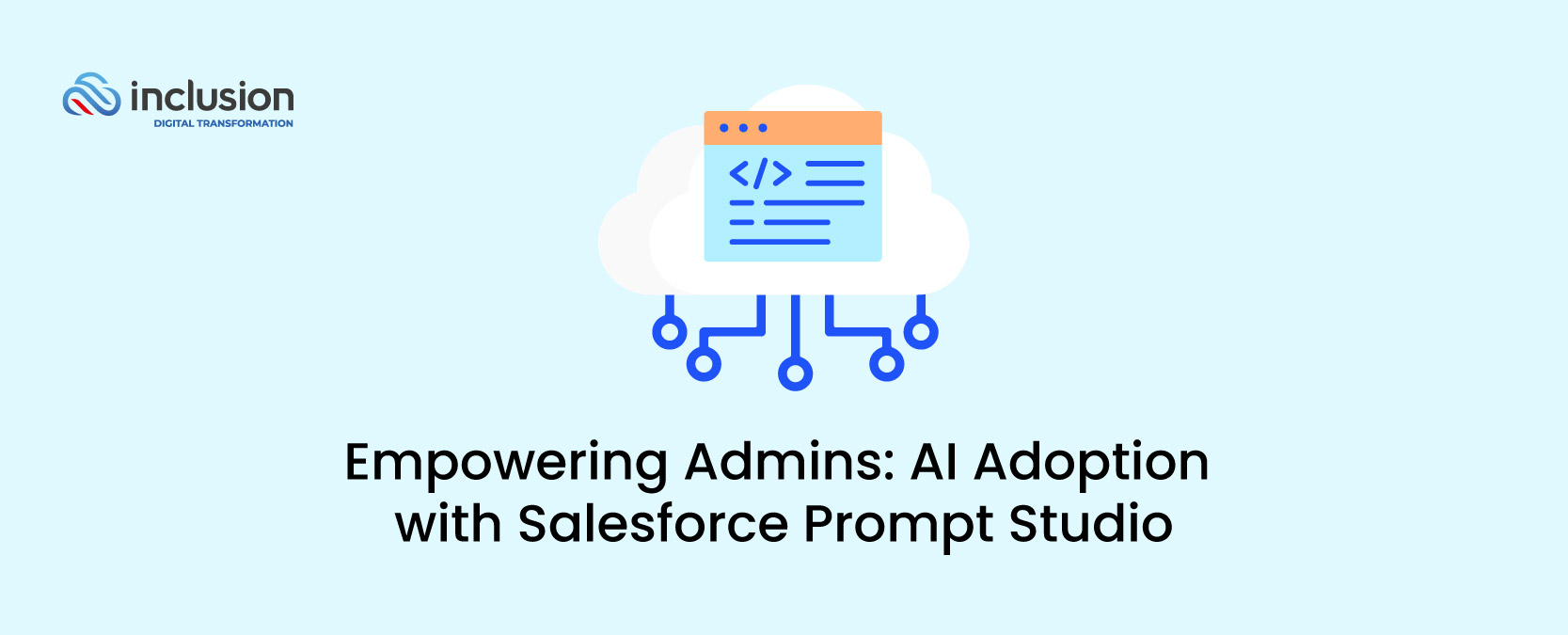 Salesforce Prompt Studio How Admins Can Use Prompt Engineering to Effectively Adopt AI
