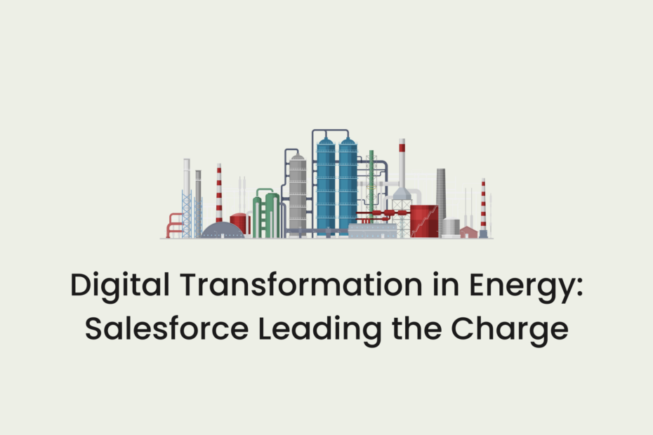 Digital Transformation in Energy Salesforce Leading the Charge