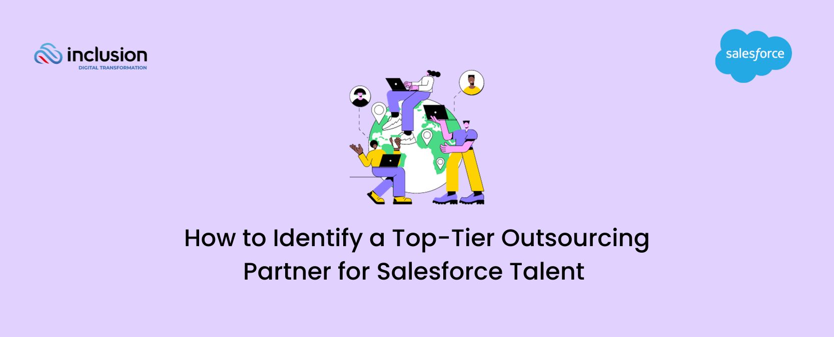 How to Identify a Top-Tier Outsourcing Partner for Salesforce Talent