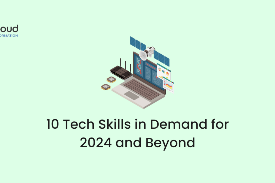 10 Tech Skills in Demand for 2024 and Beyond