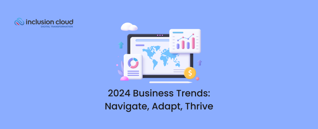 Roadmap To 2024: Key Business Trends - Inclusion Cloud