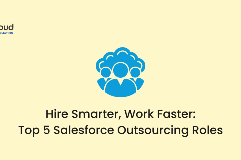 Top 5 Salesforce Outsourcing Roles for Business