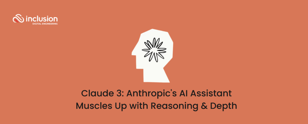 Claude 3: The AI Assistant That Gets You, Literally - Inclusion Cloud