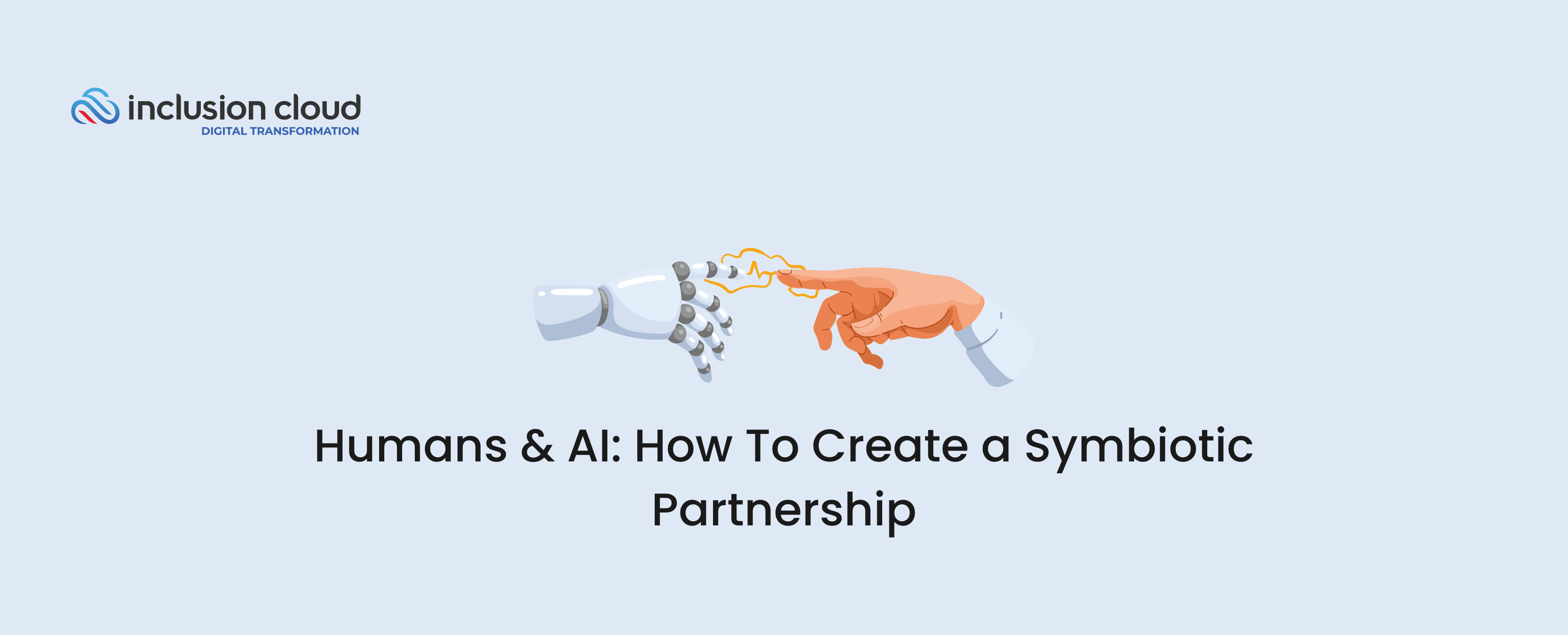 Humans & AI How To Create a Symbiotic Partnership