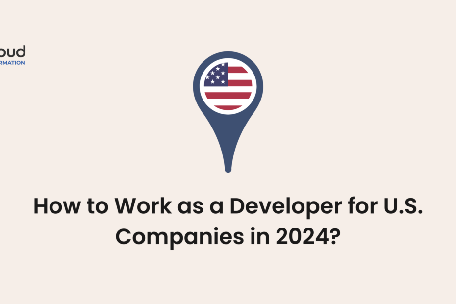 How to Work as a Developer for U.S. Companies in 2024