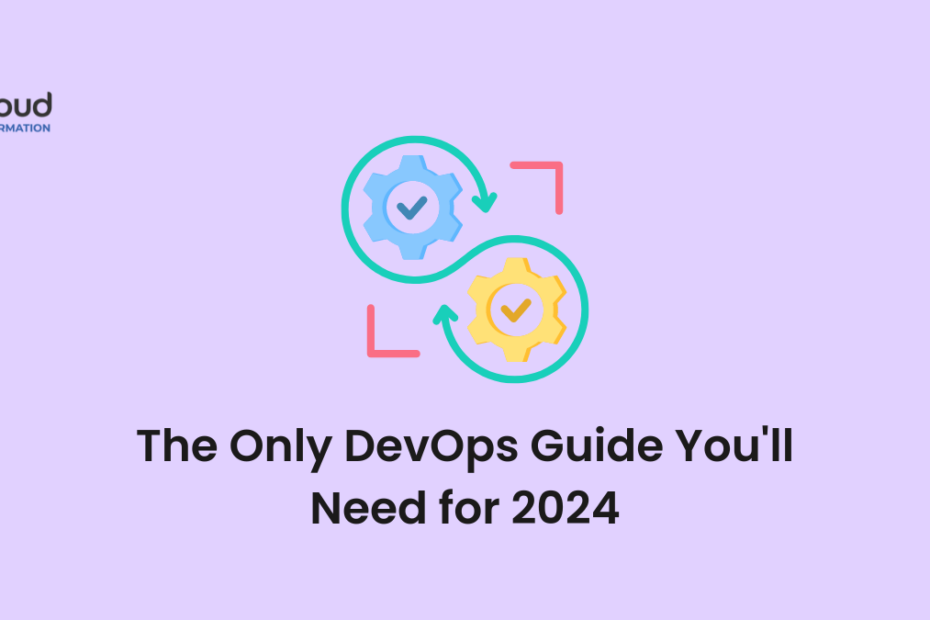 The Only DevOps Guide You'll Need for 2024