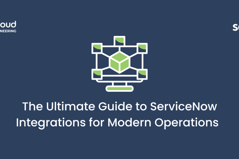 The Ultimate Guide to ServiceNow Integrations for Modern Operations