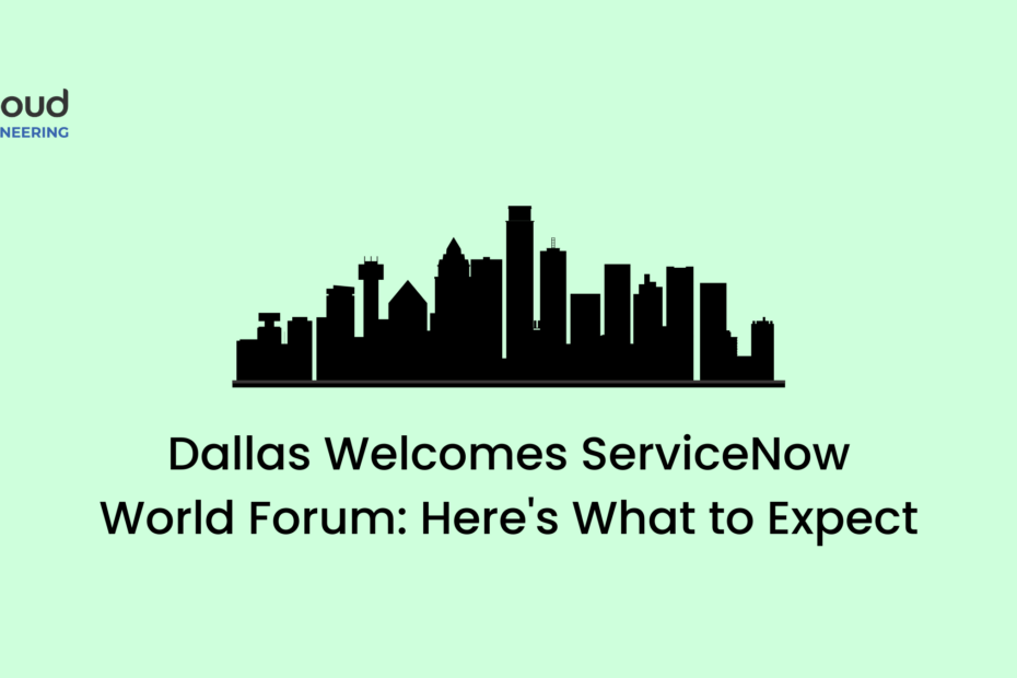 Dallas Welcomes ServiceNow World Forum Here's What to Expect