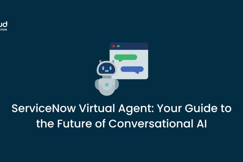 ServiceNow Virtual Agent Your Guide to the Future of Conversational AI