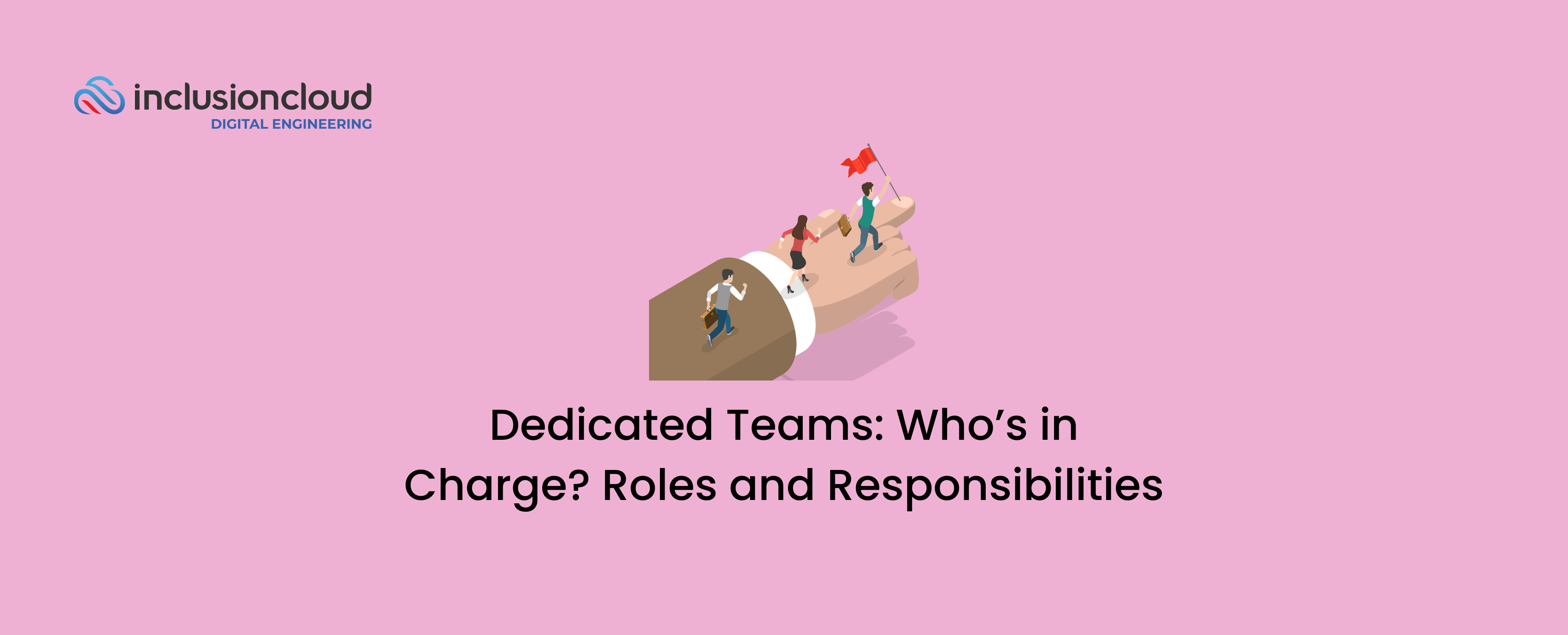 Dedicated Team Who’s in Charge Roles and Responsibilities