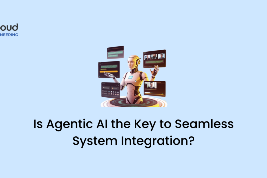 Is Agentic AI the Key to Seamless System Integration