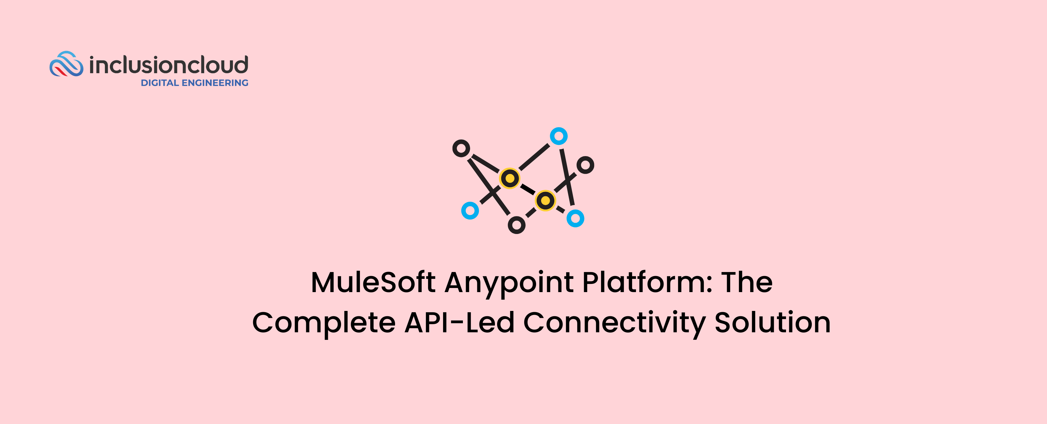 MuleSoft Anypoint Platform The Complete API-Led Connectivity Solution