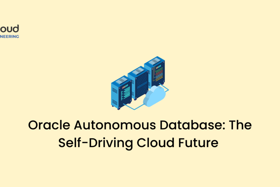 Oracle Autonomous Database The Self-Driving Cloud Future  