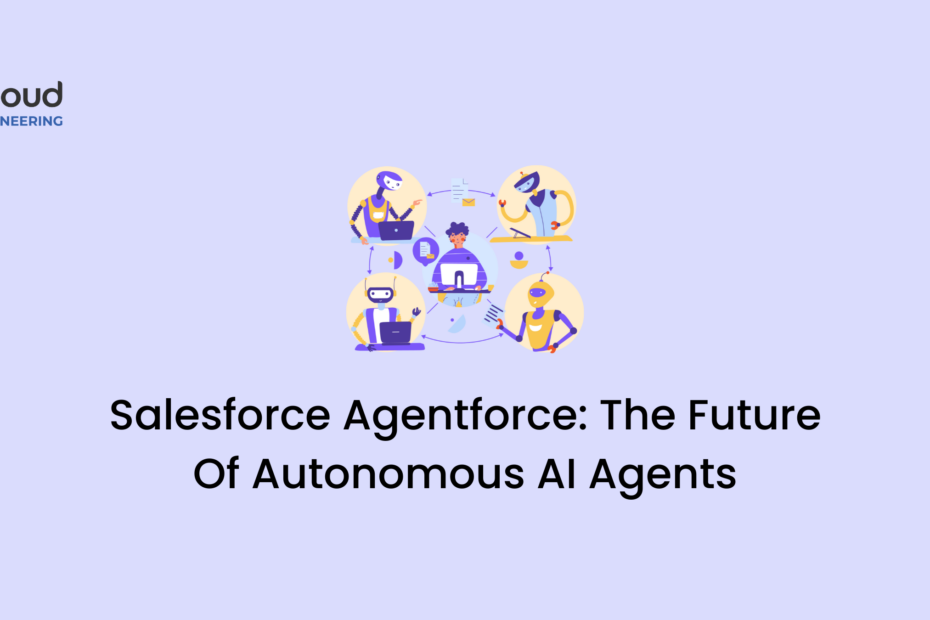 Salesforce Agentforce The Future Of Autonomous AI Agents