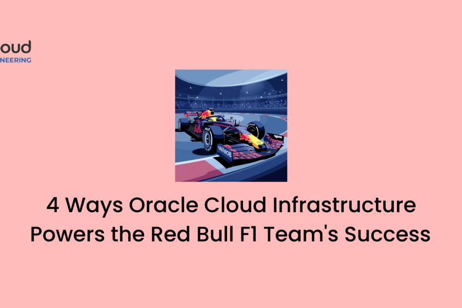 4 Ways Oracle Cloud Infrastructure Powers the Red Bull F1 Team's Success