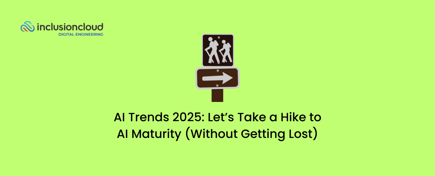 AI Trends 2025 Let’s Take a Hike to AI Maturity (Without Getting Lost)