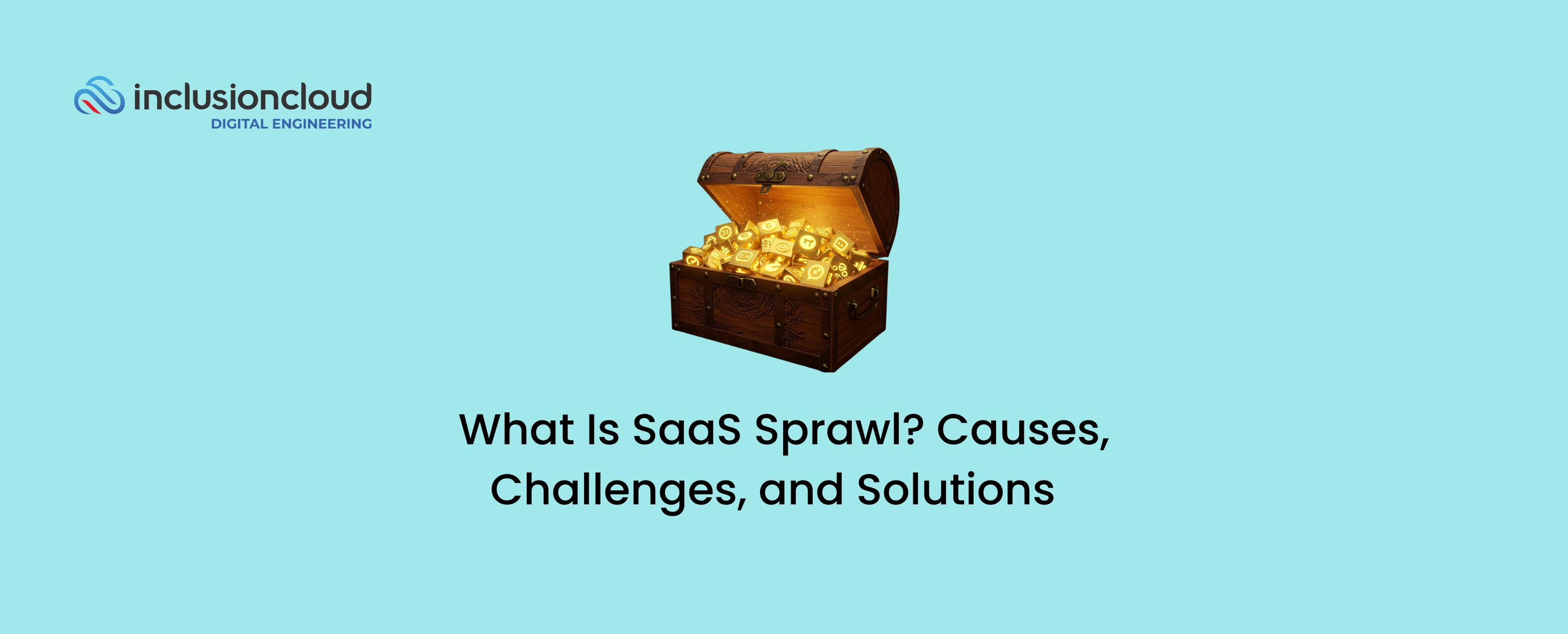 What Is SaaS Sprawl Causes, Challenges, and Solutions