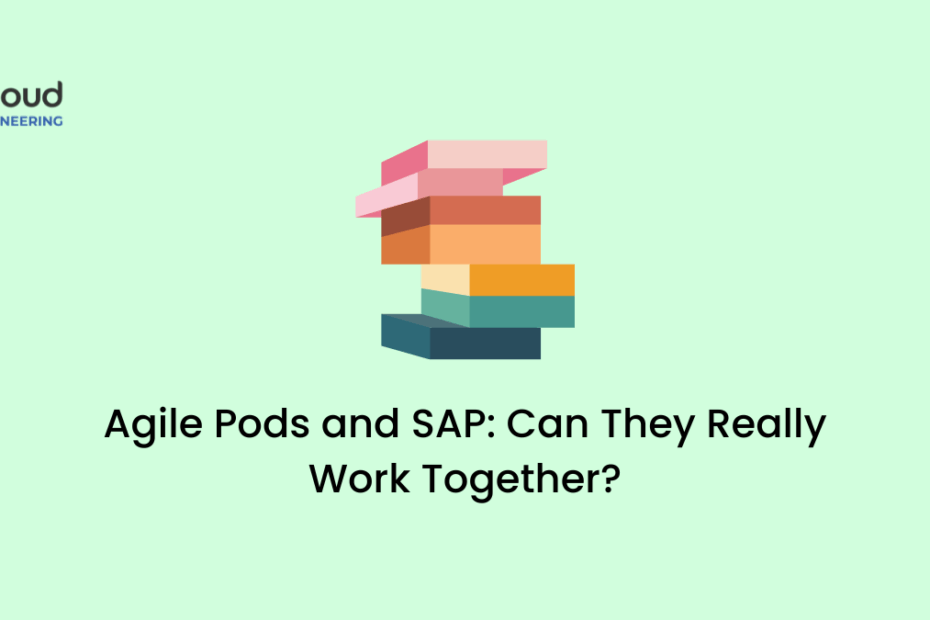 Agile Pods and SAP Can They Really Work Together