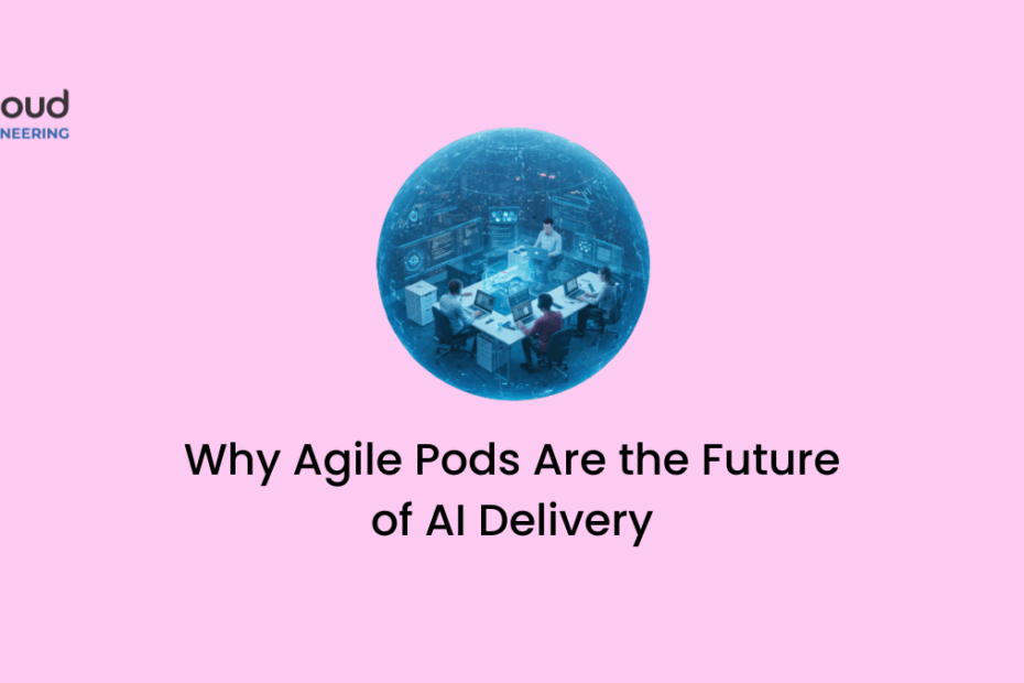 Why Agile Pods Are the Future of AI Delivery
