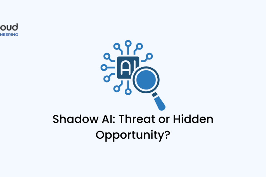 Shadow AI: Threat or Hidden Opportunity?