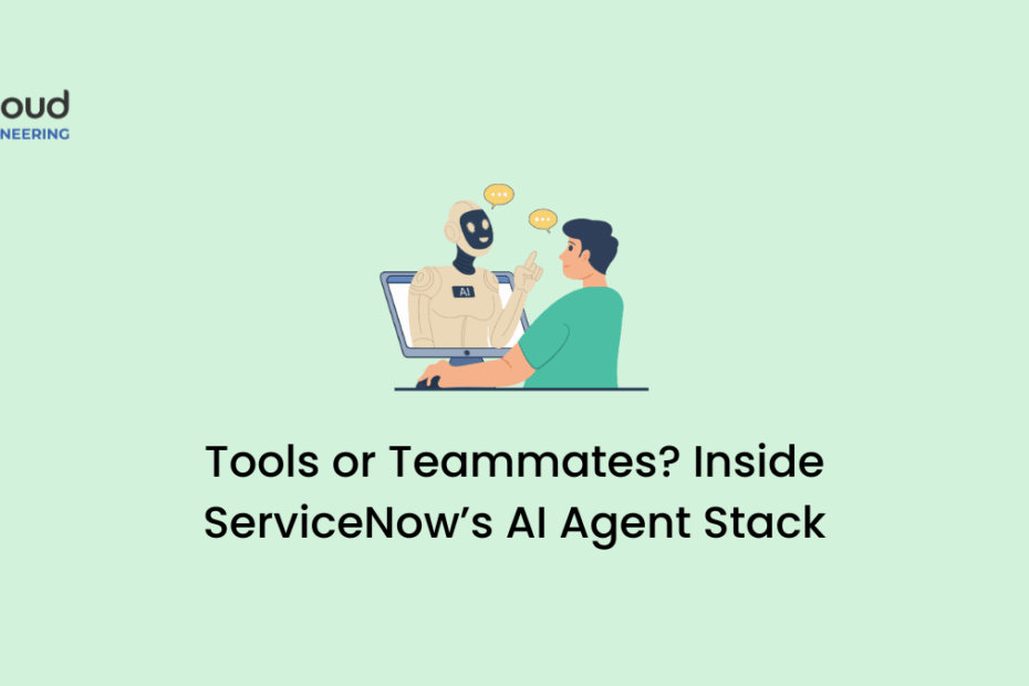 Tools or Teammates Inside ServiceNow’s AI Agent Stack