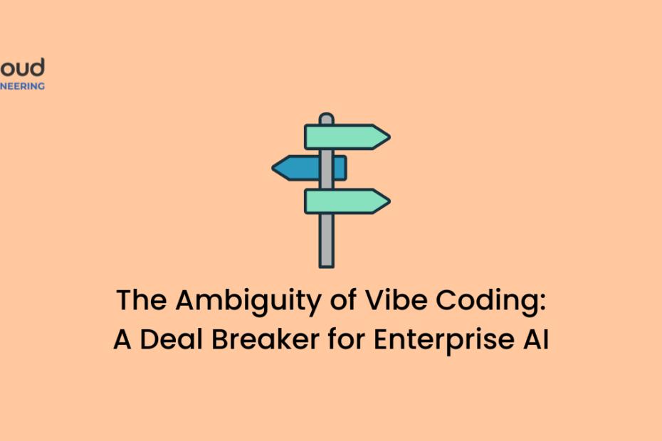 The Ambiguity of Vibe Coding A Deal Breaker for Enterprise AI