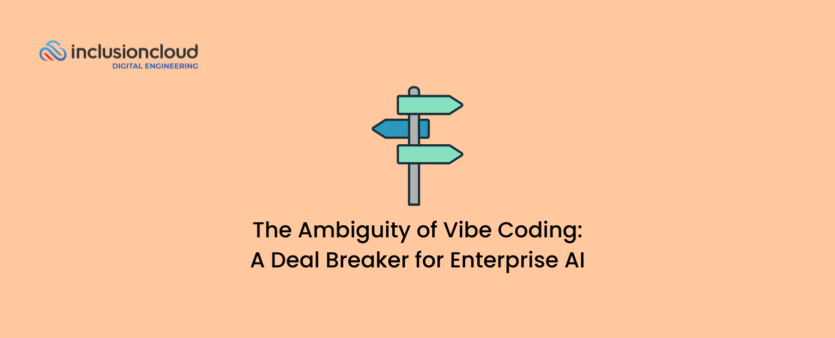 The Ambiguity of Vibe Coding A Deal Breaker for Enterprise AI