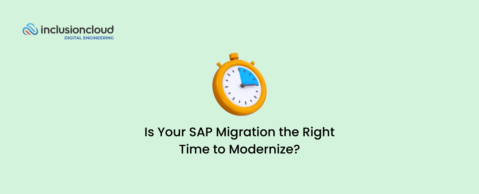 Is Your SAP Migration the Right Time to Modernize