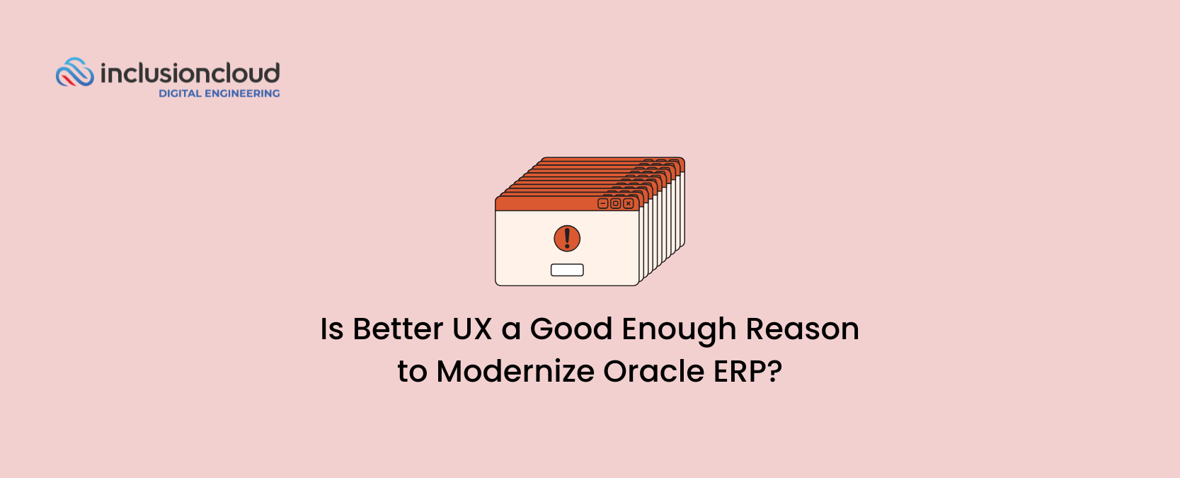 Is Better UX a Good Enough Reason to Modernize Oracle ERP