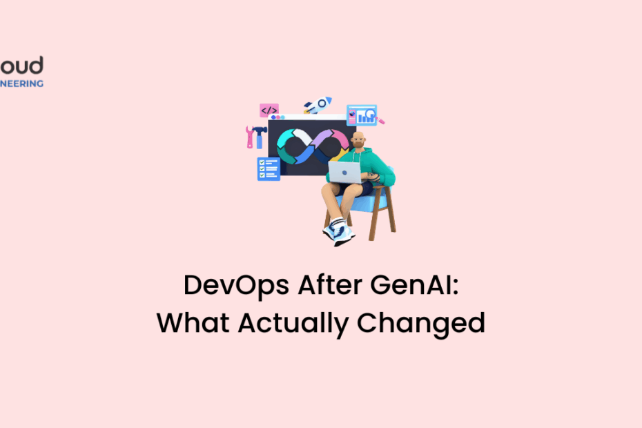 DevOps After GenAI What Actually Changed