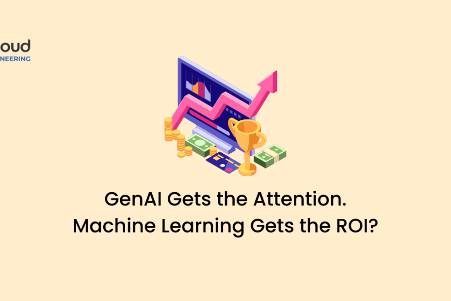 GenAI Gets the Attention. Machine Learning Gets the ROI