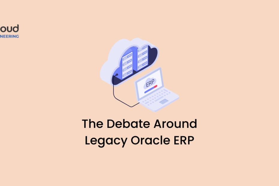 The Debate Around Oracle ERP Modernization