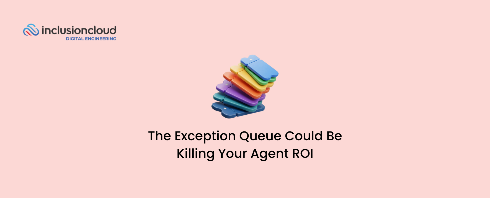 The Exception Queue Could Be Killing Your Agent ROI